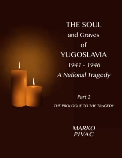 The Soul and Graves of Yugoslavia A National Tragedy Part 2 The Prologue to the Tragedy