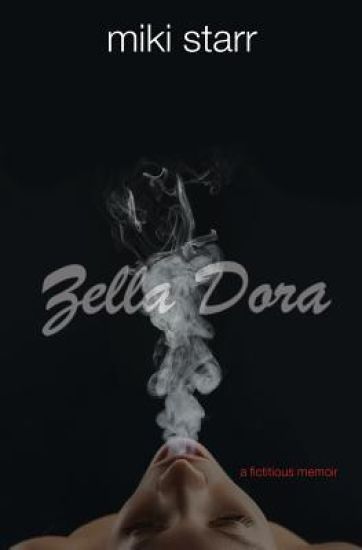 Zella Dora: A Fictitious Memoir