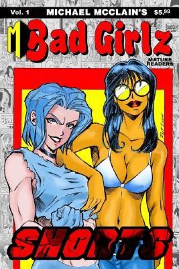 Michael McClain's Badgirlz: Michael McClain's Badgirlz: Shorts