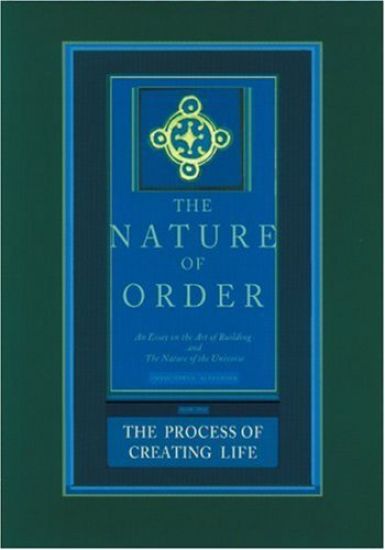 The Process of Creating Life: The Nature of Order, Book 2