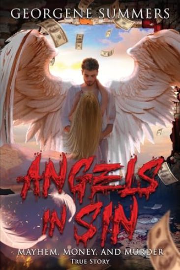 Angels In Sin, Mayhem, Money, and Murder