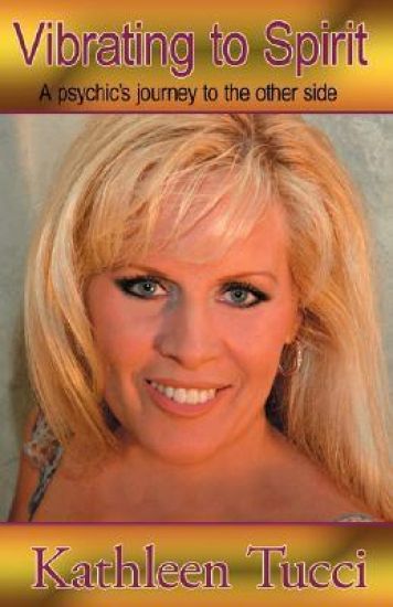 Vibrating to Spirit - A Psychic's Journey to the Other Side