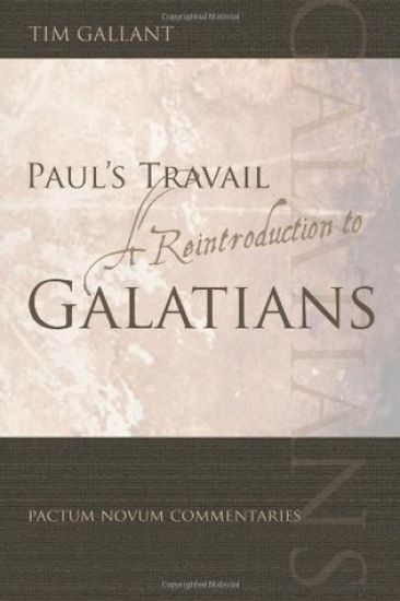 Paul's Travail: A Reintroduction to Galatians