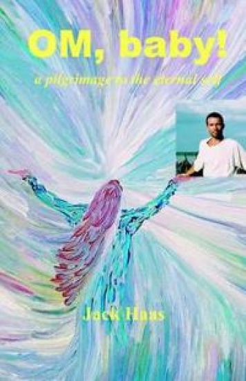 OM, BABY! a Pilgrimage to the Eternal Self