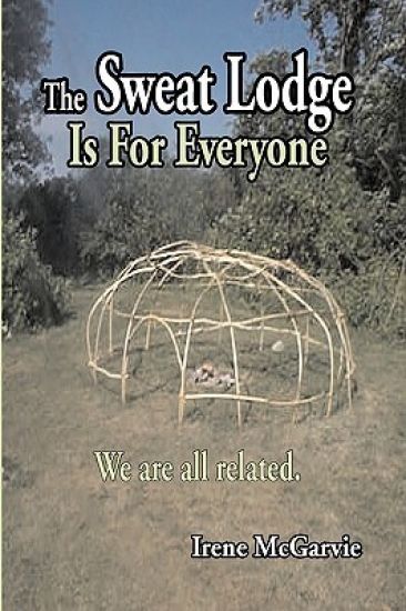 The Sweat Lodge is For Everyone