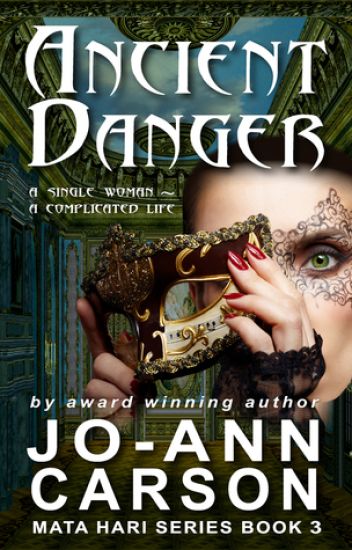 Ancient Danger: Mata Hari Series Book 3