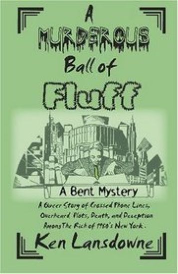 A Murderous Ball of Fluff: A Bent Mystery