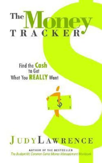 The Money Tracker: Find the Cash to Get What You Really Want