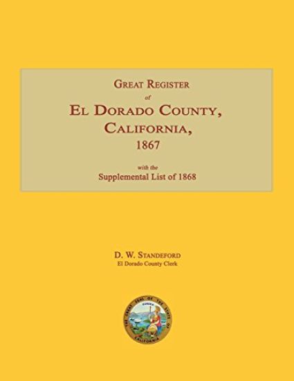 Great Register of El Dorado County, California, 1867; with Supplemental List of 1868
