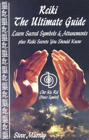Reiki -- The Ultimate Guide