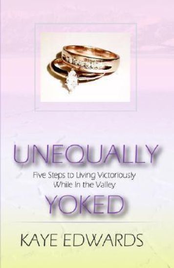 Unequally Yoked, Five Steps to Living Victoriously in the Valley