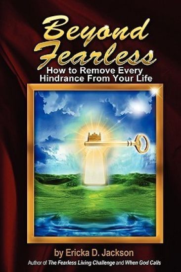 Beyond Fearless: How to Remove Every Hindrance from Your Life