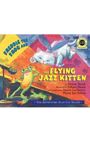 Freddie the Frog and the Flying Jazz Kitten