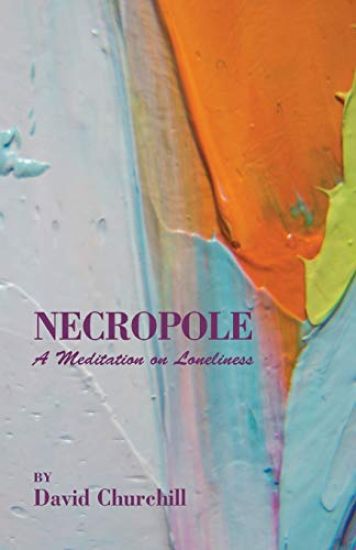 Necropole: A Meditation on Loneliness