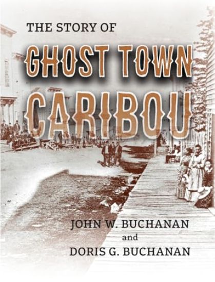 The Story of Ghost Town Caribou