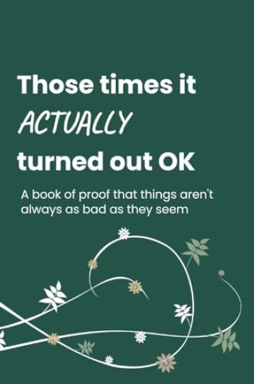 Those Times it Actually Turned Out OK