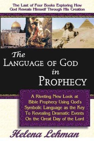 The Language of God in Prophecy, 4th in The Language of God Series