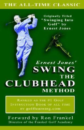 Ernest Jones' Swing the Clubhead
