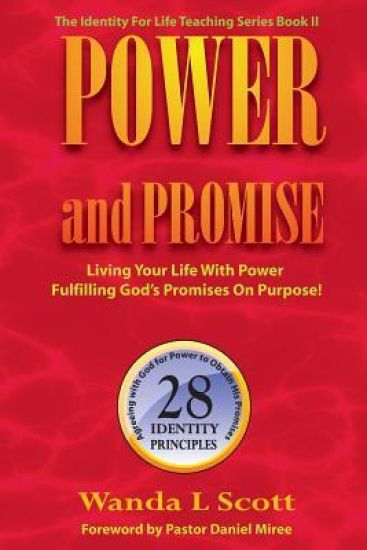 Power and Promise: Living Your Life with Power Fulfilling God's Promises on Purpose!