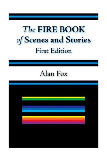 The Fire Book of Scenes and Stories (First Edition)