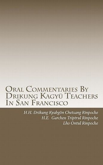 Oral Commentaries By Drikung Kagyü Teachers In San Francisco
