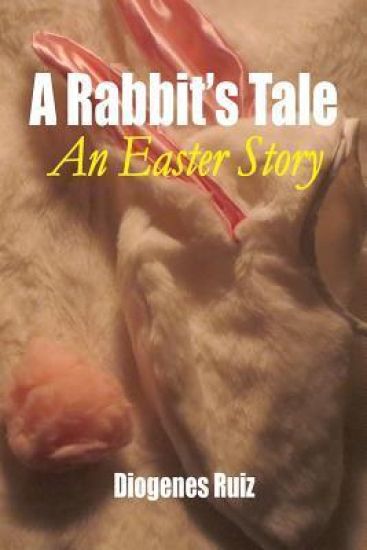 A Rabbit's Tale: An Easter Story