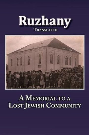Translation of ROZANA - A MEMORIAL TO THE RUZHINOY JEWISH COMMUNITY