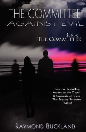 The Committee Against Evil Book I: The Committee: The Committee