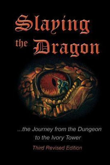 Slaying the Dragon: The Journey from the Dungeon to the Ivory Tower