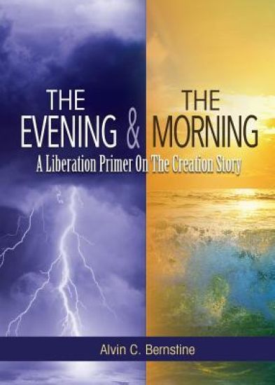 The Evening and The Morning: A Liberation Primer On The Creation Story