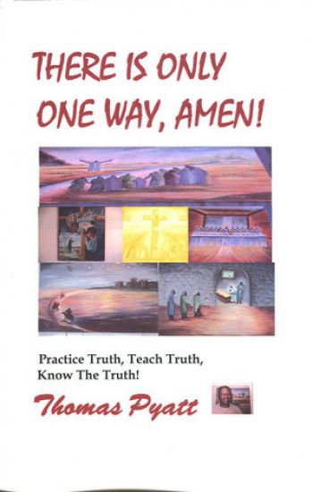 There is Only One Way, Amen!