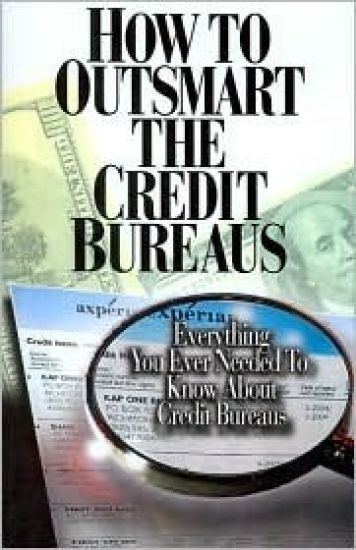 How to Outsmart the Credit Bureaus