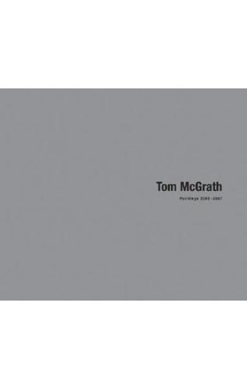 Tom McGrath: Paintings 2002-2007