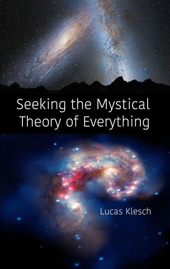 Seeking the Mystical Theory of Everything