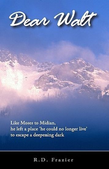 Dear Walt: Like Moses to Midian, He Left a Place 'he Could No Longer Live' to Escape a Deepening Dark