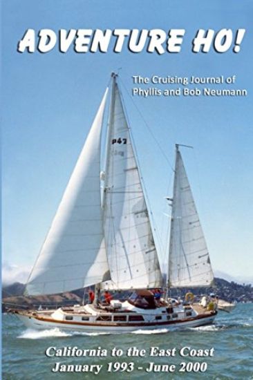 Adventure Ho!: The Cruising Journal of Phyllis and Bob Neumann