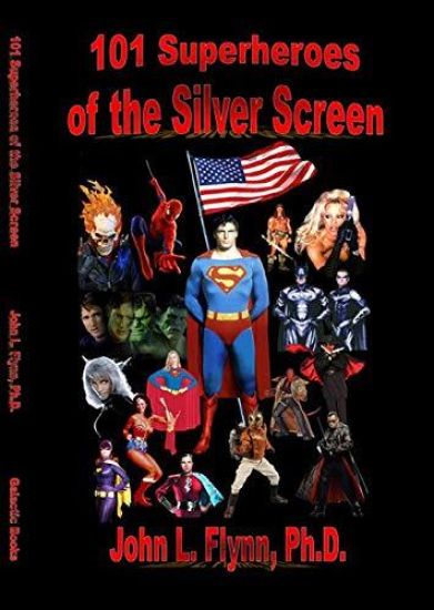 101 Superheroes of the Silver Screen