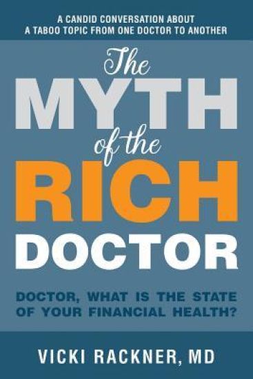 The Myth of the Rich Doctor: Doctor, What Is the State of Your Financial Health?