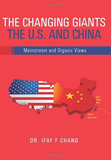 Changing Giants The U.S. and China: Mainstream and Organic Views