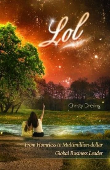 L O L: From Homeless to Multimillion-dollar Global Business Leader