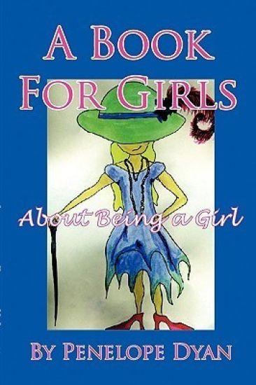 A Book For Girls About Being A Girl