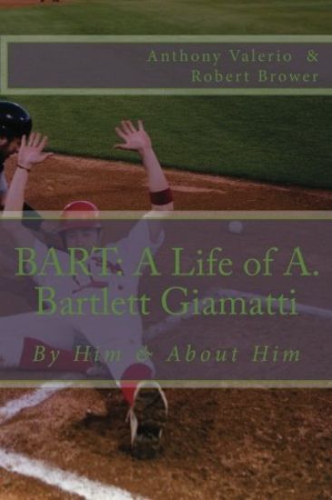 Bart: A Life of A. Bartlett Giamatti