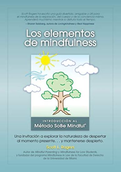 Los Elementos de Mindfulness: Una Invitación a Explorar La Naturaleza de Despertarse Al Momento Presente ... y Mantenerse Despierto