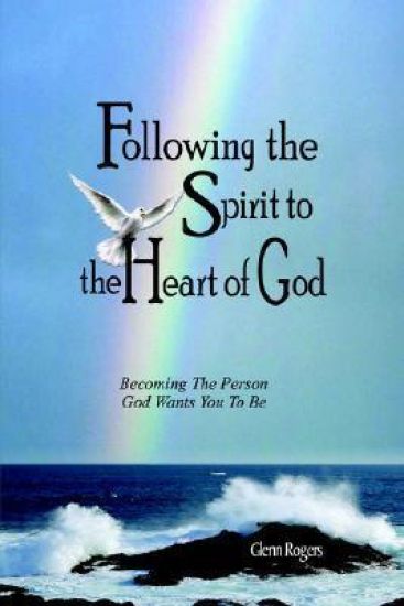 Following The Spirit To The Heart Of God