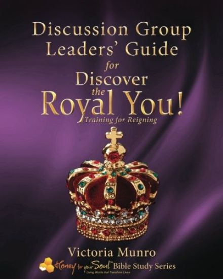 Discussion Group Leaders' Guide for Discover the Royal You!: Discussion Group Leaders' Guide