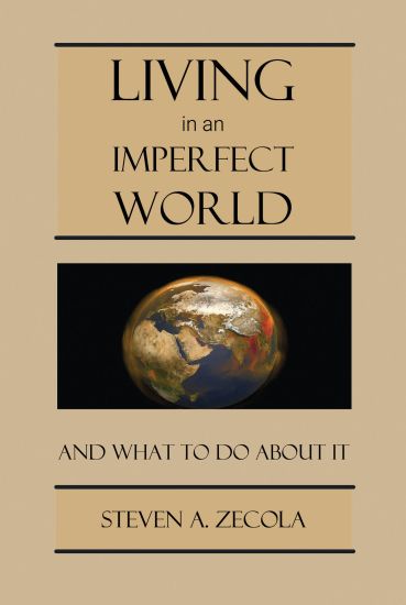 Living in an Imperfect World: And What to Do About It