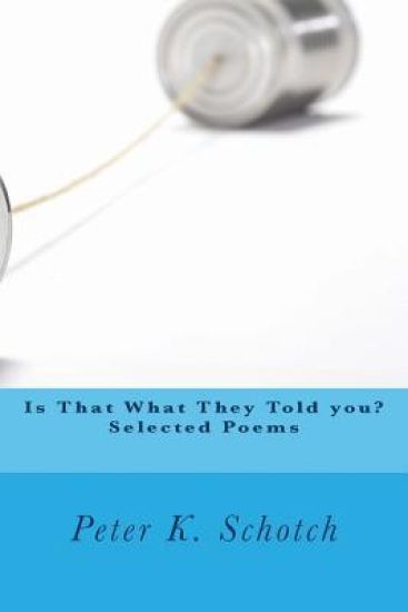 Is That What They Told You?: Selected Poems