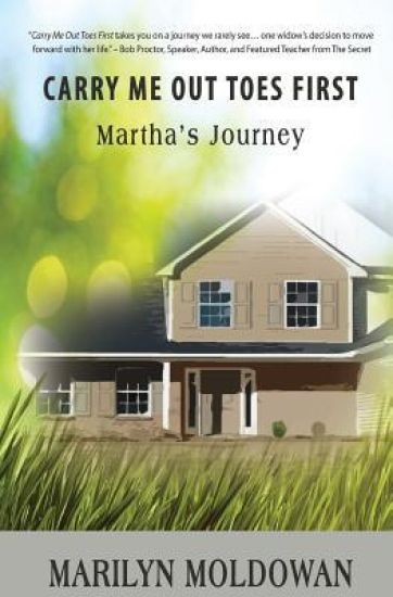 Carry Me Out Toes First: Martha's Journey