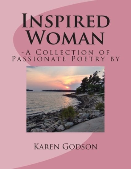 Inspired Woman: -A Collection of Passionate Poetry by Karen Godson