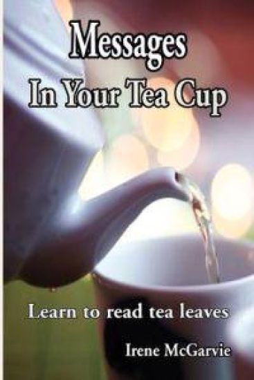 Messages In Your Tea Cup